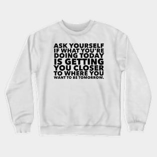 Where You Want To Be Crewneck Sweatshirt